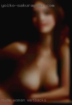 nude woman wetbacks